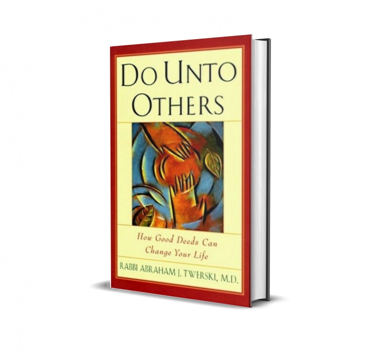 Do Unto Others: How Good Deeds Can Change Your Life