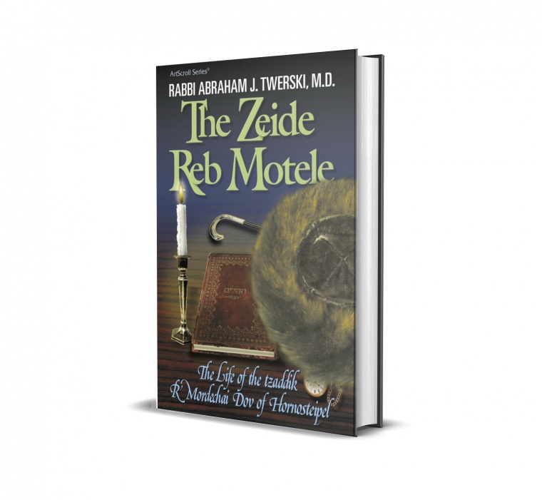 The Zeide Reb Motele: The Life of the Tzaddik R’Mordechai Dov of Hornosteipel